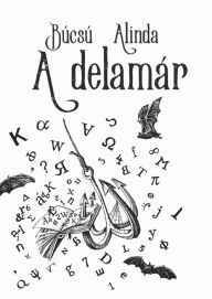 Title: A delamár, Author: Alinda Búcsú