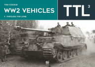 Free ebook downloader google WW2 Vehicles: Through the Lens Volume 3 9786156602213 by Tom Cockle in English