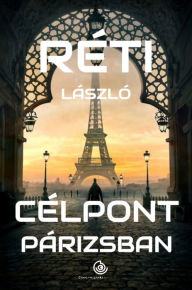 Title: Célpont Párizsban, Author: Réti László
