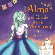 Title: Alma, y el DÃ¯Â¿Â½a de los Muertos, Author: Kitty Boncher