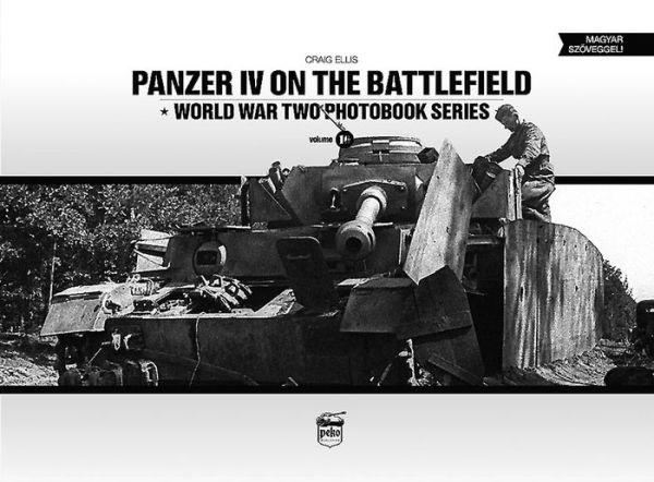 Panzer IV on the Battlefield: Volume 1