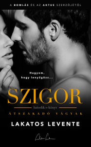 Title: Átszakadó vágyak, Author: Lakatos Levente