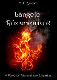 Title: Lángoló Rózsaszirmok, Author: M. G. Brown
