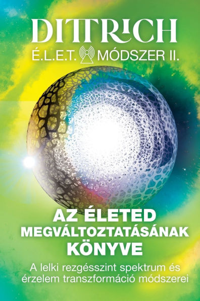 Az Ã¯Â¿Â½leted megvÃ¯Â¿Â½ltoztatÃ¯Â¿Â½sÃ¯Â¿Â½nak kÃ¯Â¿Â½nyve: A lelki rezgÃ¯Â¿Â½sszint spektrum Ã¯Â¿Â½s Ã¯Â¿Â½rzelem transzformÃ¯Â¿Â½ciÃ¯Â¿Â½ mÃ¯Â¿Â½dszerei