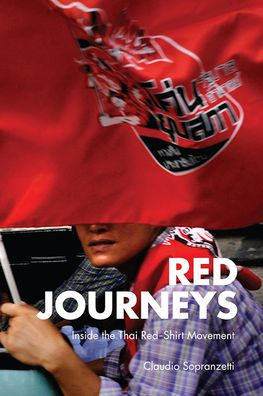 Red Journeys: Inside the Thai Red-Shirt Movement