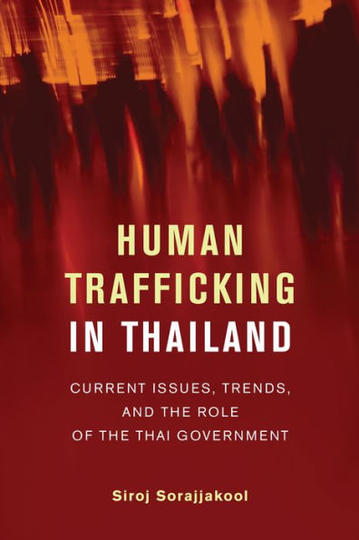 Human Trafficking in Thailand: Current Issues, Trends, and the Role of the Thai Government