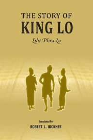 Amazon look inside download books The Story of King Lo: Lilit Phra Lo by Robert J. Bickner (English literature) 9786162151606