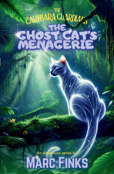 The Capybara Guardians, Book 7 - The Ghost Cat's Menagerie