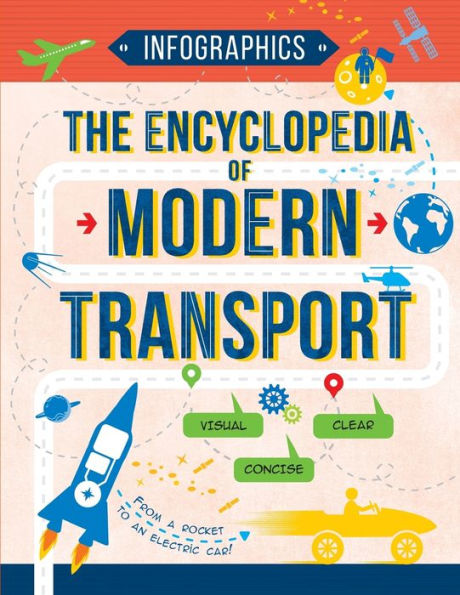 The Encyclopedia of Modern Transport: Today's Vehicles in Facts and Figures