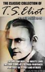 The classic collection of T.S. Eliot. Nobel Prize 1948: The Hollow Men, The Waste Land, The Love Song of J. Alfred Prufrock, Portrait of a Lady and others