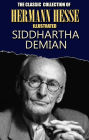 The Classic Collection of Hermann Hesse. Illustrated: Siddhartha, Demian