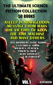 Title: The Ultimate Science Fiction Collection ( 50 Books ) Vol.1: Asleep in Armageddon, Message From Mars, The Victory of Klon, The Time Machine and many others, Author: Ray Bradbury