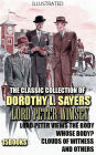 The Classic Collection of Dorothy L. Sayers: Lord Peter Wimsey. (15 books): Lord Peter Views the Body, Whose Body?, Clouds of Witness and others. Illustrated