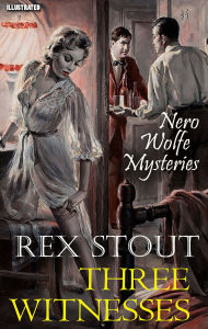 Title: Three Witnesses. Nero Wolfe Mysteries. Illustrated, Author: Rex Stout