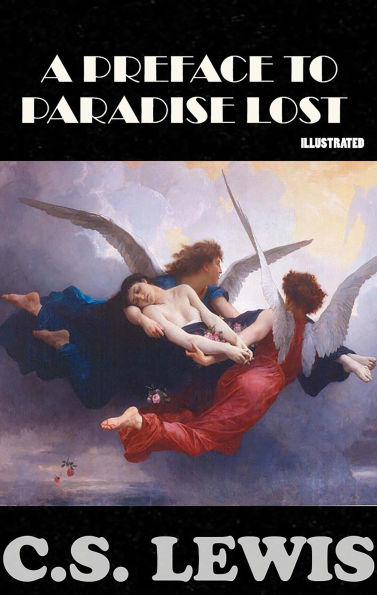 A Preface to Paradise Lost. Illustrated