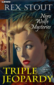 Title: Triple Jeopardy. Nero Wolfe Mysteries. Illustrated, Author: Rex Stout