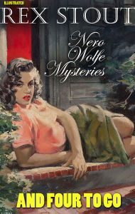 Title: And Four To Go. Nero Wolfe Mysteries. Illustrated, Author: Rex Stout