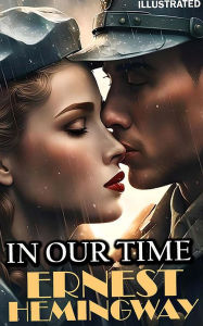 Title: In Our Time. Illustrated, Author: Ernest Hemingway