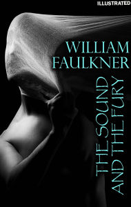 Title: The Sound and the Fury. Illustrated, Author: William Faulkner
