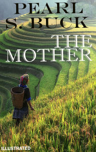 Title: The Mother. Illustrated, Author: Pearl S. Buck