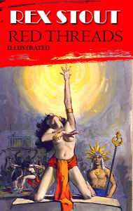 Title: Red Threads. Illustrated, Author: Rex Stout
