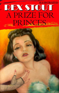 Title: A Prize for Princes. Illustrated, Author: Rex Stout