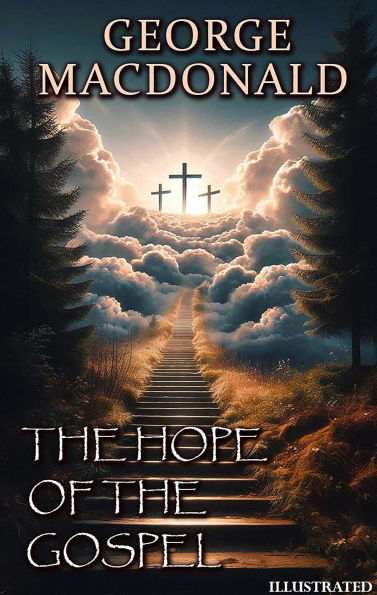 The Hope of the Gospel. Illustrated