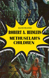 Title: Methuselah's Children. Illustrated, Author: Robert A. Heinlein