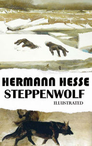 Title: Steppenwolf. Illustrated, Author: Hermann Hesse
