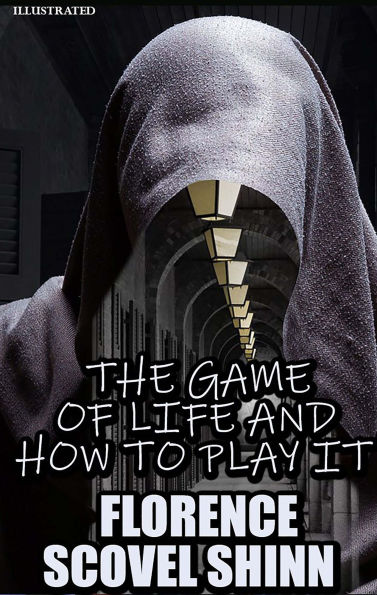 The Game of Life and How to Play It. Illustrated