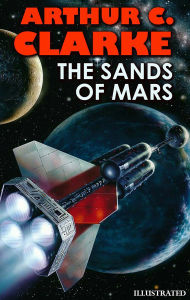 Title: The Sands of Mars. Illustrated, Author: Arthur C. Clarke