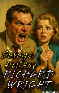 Title: Savage Holiday. Illustrated, Author: Richard Wright