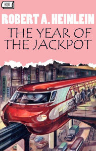 Title: The Year of the Jackpot. Illustrated, Author: Robert A. Heinlein