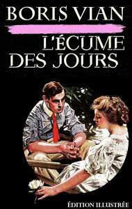 Title: L'écume des jours. Édition illustrée, Author: Boris Vian
