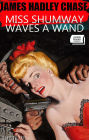 Miss Shumway Waves A Wand. Illustrated