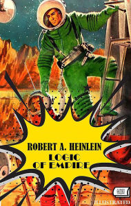 Title: Logic of Empire. Illustrated, Author: Robert A. Heinlein