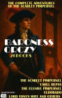 The Complete Adventures of the Scarlet Pimpernel. (26 Books). Illustrated: The Scarlet Pimpernel, I Will Repay, The Elusive Pimpernel, El Dorado, Lord Tony's Wife and Others
