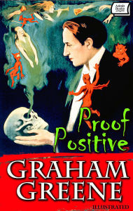 Title: Proof Positive. Illustrated, Author: Graham Greene