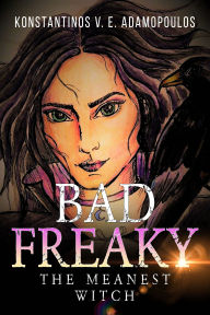 Title: Badfreaky - The meanest witch, Author: Konstantinos V. E. Adamopoulos