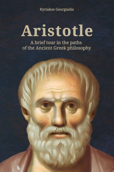 ARISTOTLE: A brief tour in the paths of the Ancient Greek philosophy
