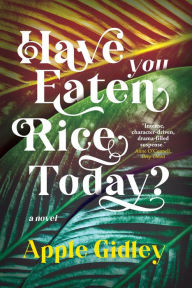 Title: Have You Eaten Rice Today?, Author: Apple Gidley