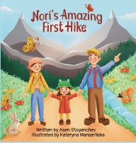 Title: Nori's Amazing First Hike: An Engaging And Educational Children's Picture Book About Hiking And Nature Appreciation, Author: Asen Stoyanchev