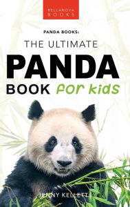 Title: Pandas: The Ultimate Panda Book for Kids:100+ Amazing Panda Facts, Photos, Quiz + More, Author: Jenny Kellett