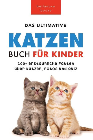 Katzen Bücher Das Ultimative Katzen-Buch für Kinder: 100+ erstaunliche Fakten, Fotos, Quiz und Wortsuche Puzzle