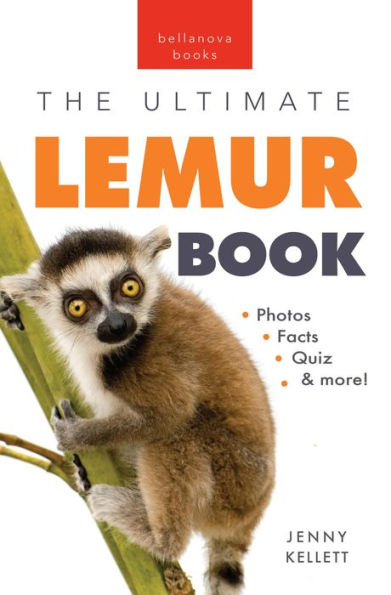 Lemurs The Ultimate Lemur Book: 100+ Amazing Lemur Facts, Photos, Quiz + More