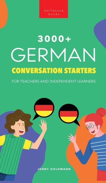 3000+ German Conversation Starters for Teachers & Independent Learners ...