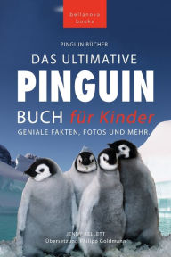 Title: Pinguin Bï¿½cher Das Ultimative Pinguin-Buch fï¿½r Kinder: 100+ erstaunliche Fakten ï¿½ber Pinguine, Fotos, Quiz und Wortsuche Puzzle, Author: Jenny Kellett