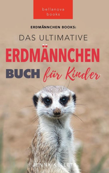 Das Ultimative Erdmännchen Buch für Kinder: 101 erstaunliche Fakten über Erdmännchen PLUS Quiz