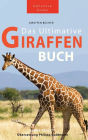 Giraffen Bücher Das Ultimative Giraffen-Buch für Kinder: 100+ erstaunliche Fakten über Giraffen, Fotos, Quiz und Mehr