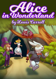 Title: Alice in Wonderland by Lewis Carroll, Author: Lewis Carroll